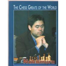 The Chess Greats of the World. Nakamura