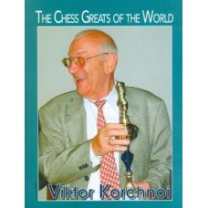 The Chess Greats of the World. Viktor Korchnoi