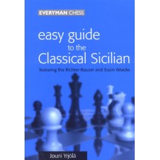Easy Guide to the Classical Sicilian (Легкое руководство по классической Сицилийской защите)
