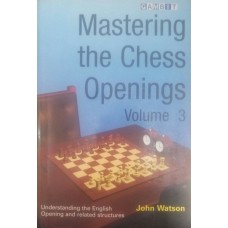 Mastering the Chess Openings. Volume 3 (Освоєння шахових дебютів. Том 3)