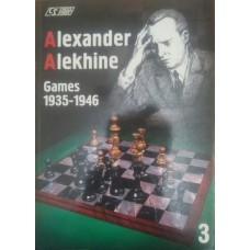Олександр Алехін. Games 1935-1946. Volume 3 (Олександр Альохін. Ігри 1935-1946 рр. Том 3)
