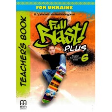 Full Blast Plus for Ukraine НУШ 6 Teacher's Book книга для вчителя - Мітчелл