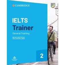 IELTS Trainer. 2. General Training. Six Practice Tests with Resources Download